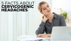 5 Little Known Cervicogenic Tension Headache Facts