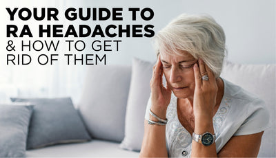 Your Guide to RA Headaches & How to Get Rid of Them