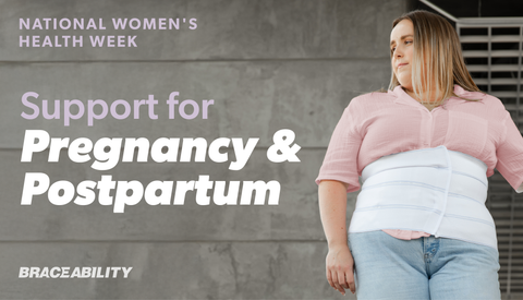 Women's National Health Week - Pregnancy & Postpartum Braces