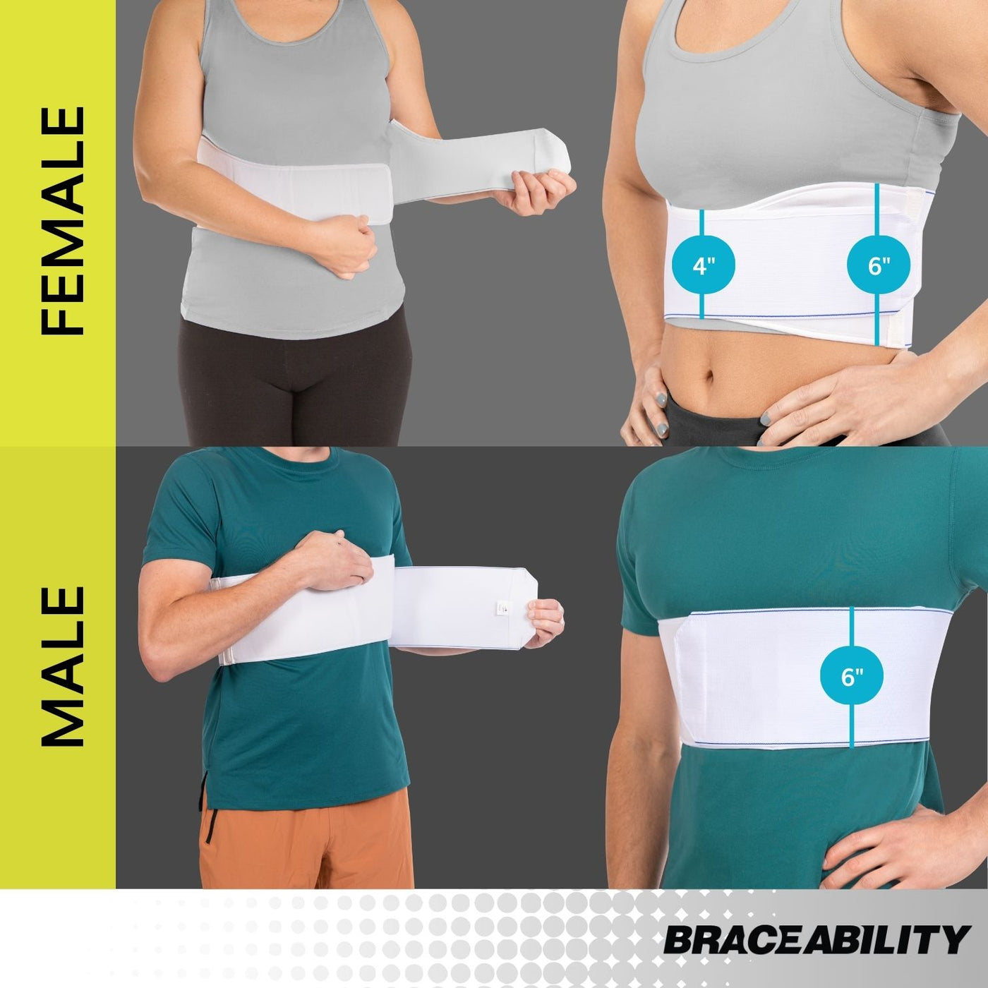 Rib binder for rib injuries is 6 inches tall and the female style has a 2 inch cutout to accommodate the breasts