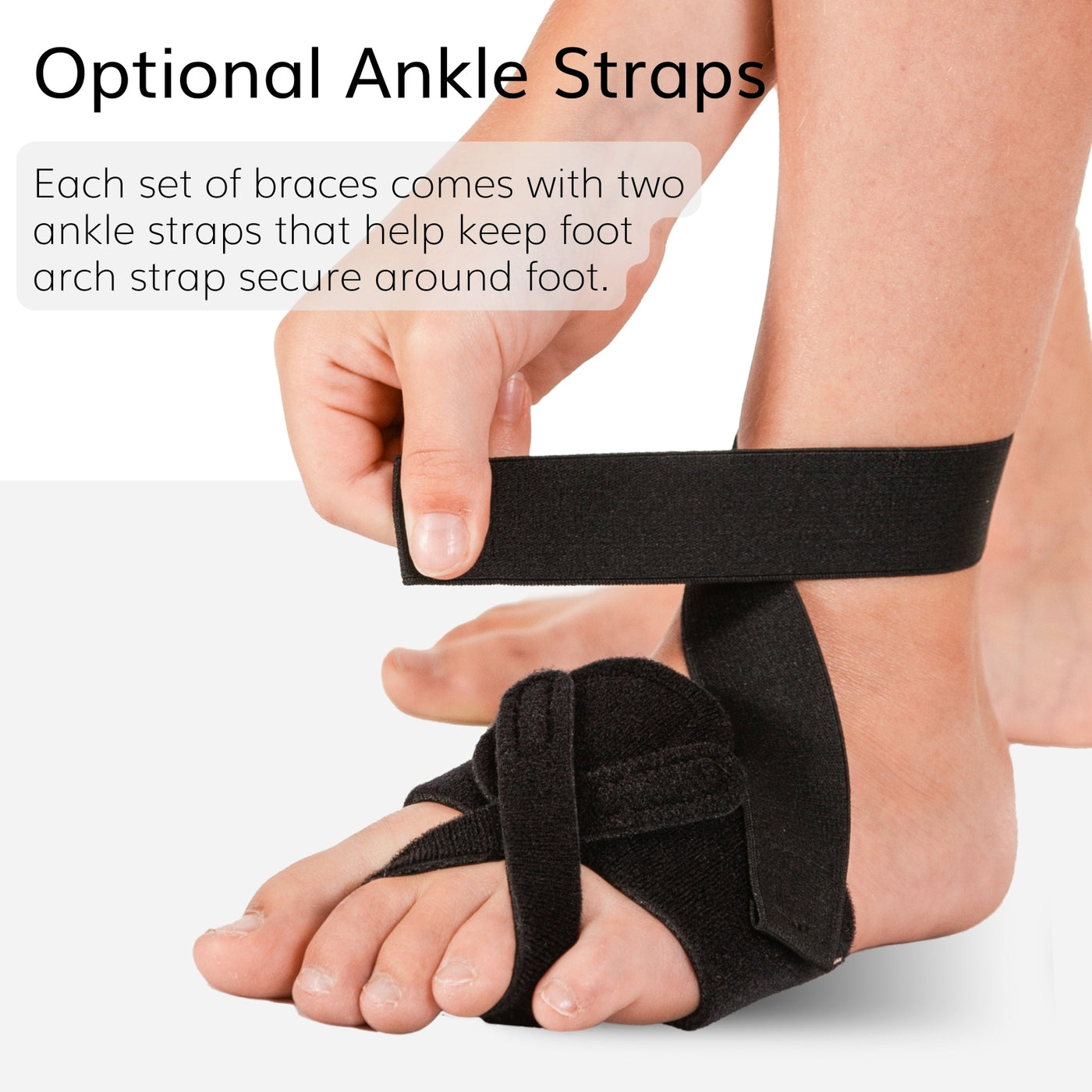The toe walking braces come with a set of ankle straps to keep the brace on foot