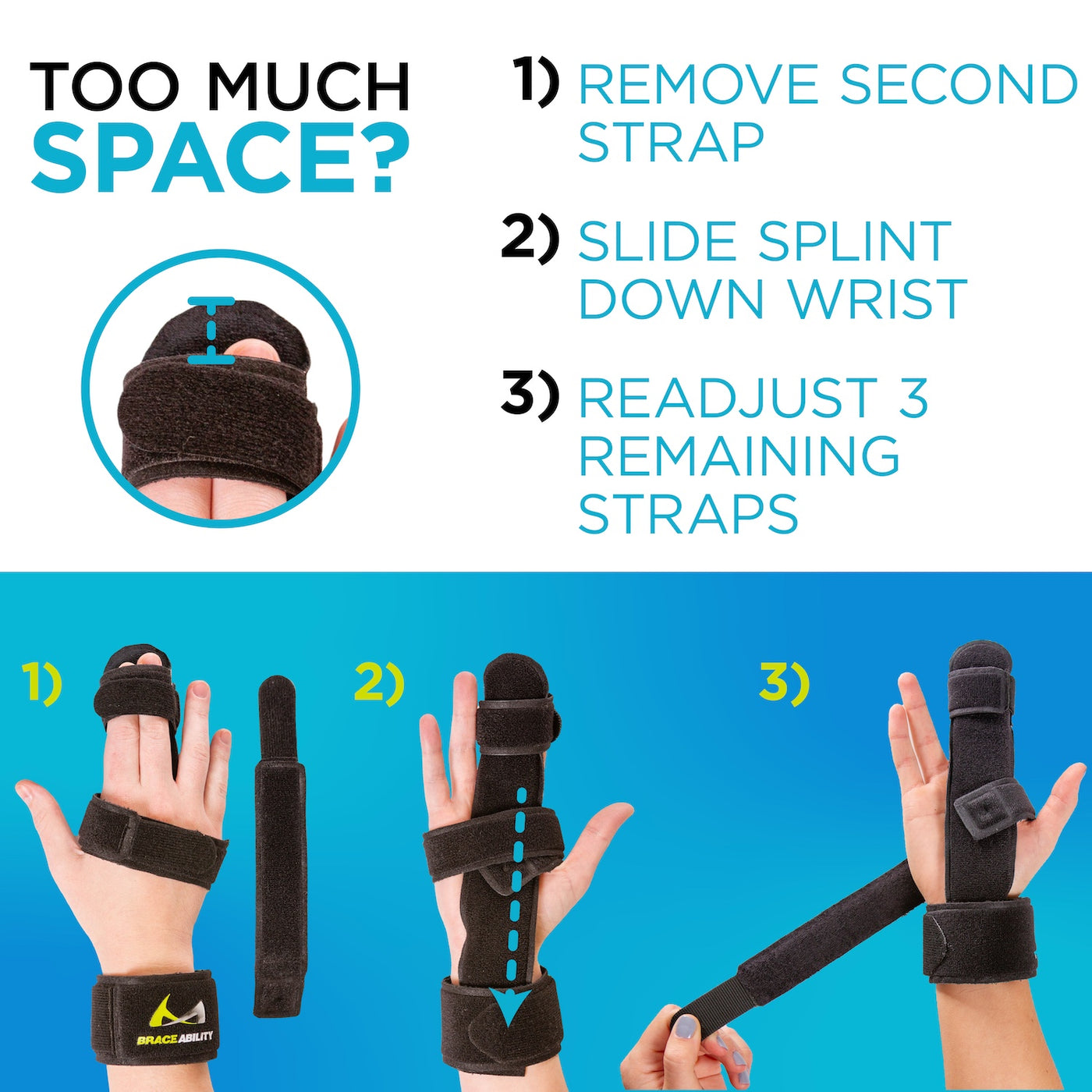The index finger splint is very universal, if you feel brace is too long, slide the brace down hand