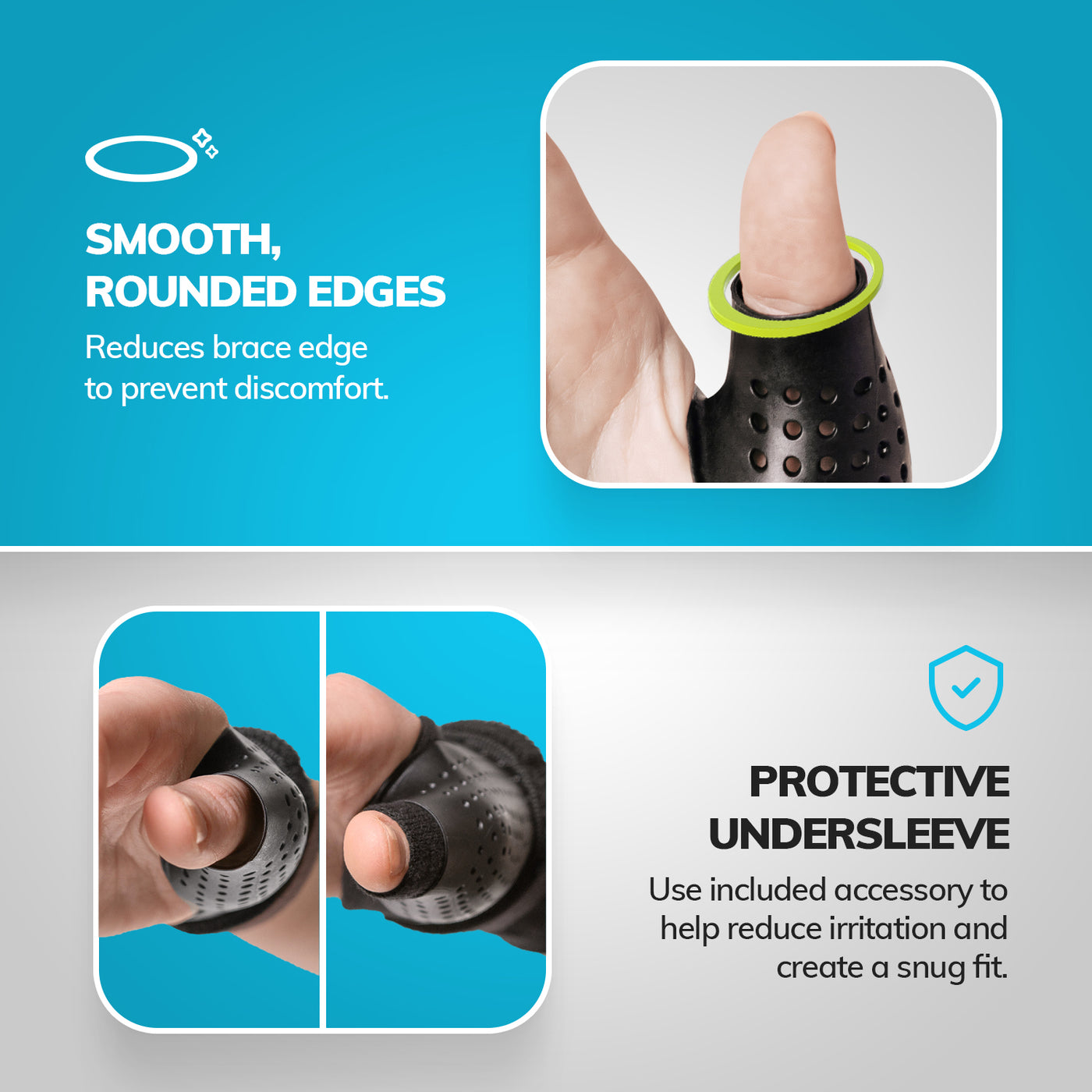 use our undersleeve and padding for extra comfortable thumb support