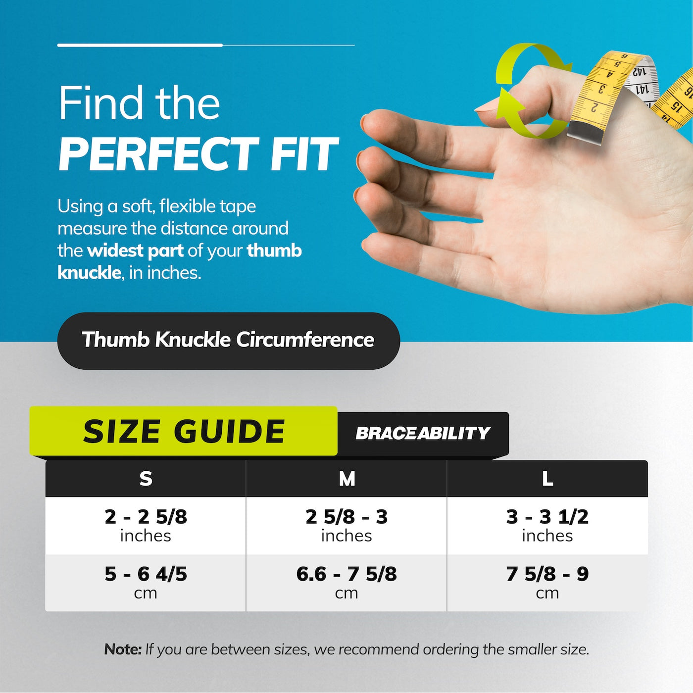 The sizing chart for the hard thumb arthritis brace - measure the circumference around your thumb knuckle. S fits 2"-2 5/8, M fits 2 5/8"-3" and L fits 3"-3 1/2"