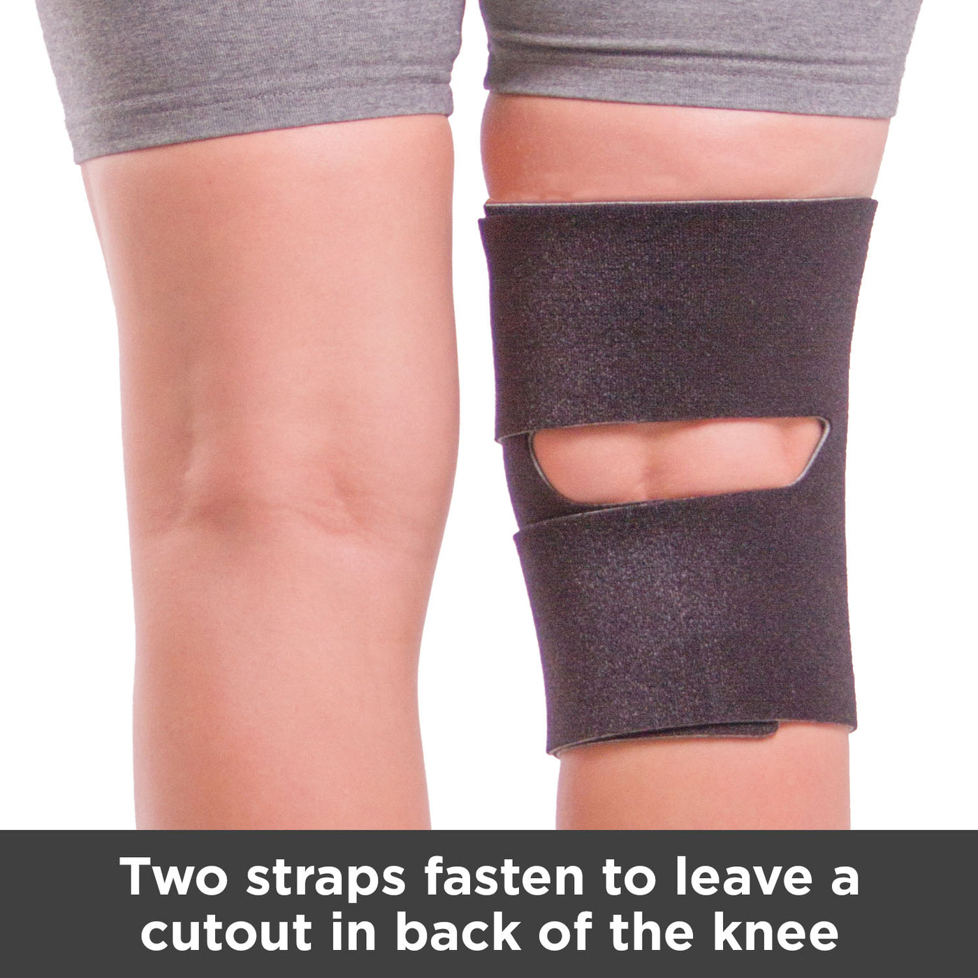 Two straps fasten to leave a cutout in back of the knee 