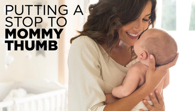 Putting a Stop To Mommy Thumb: 4 Myths & Facts