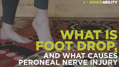 What Is Foot Drop (and What Causes This Peroneal Nerve Injury)?