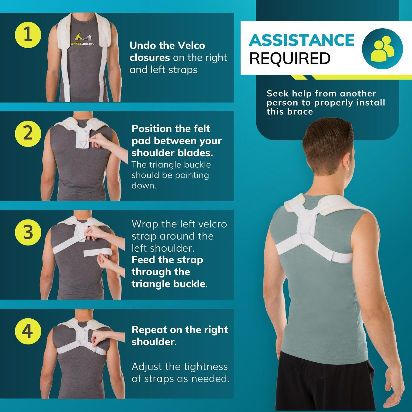You will need someone to help you apply, adjust, and remove this clavicle brace
