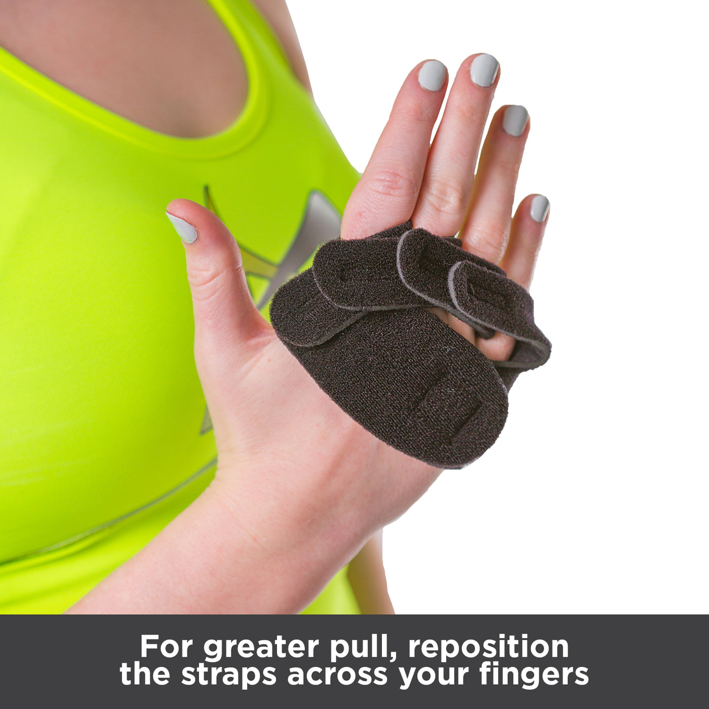 For great pull and ulnar deviation correction, reposition the straps across your fingers