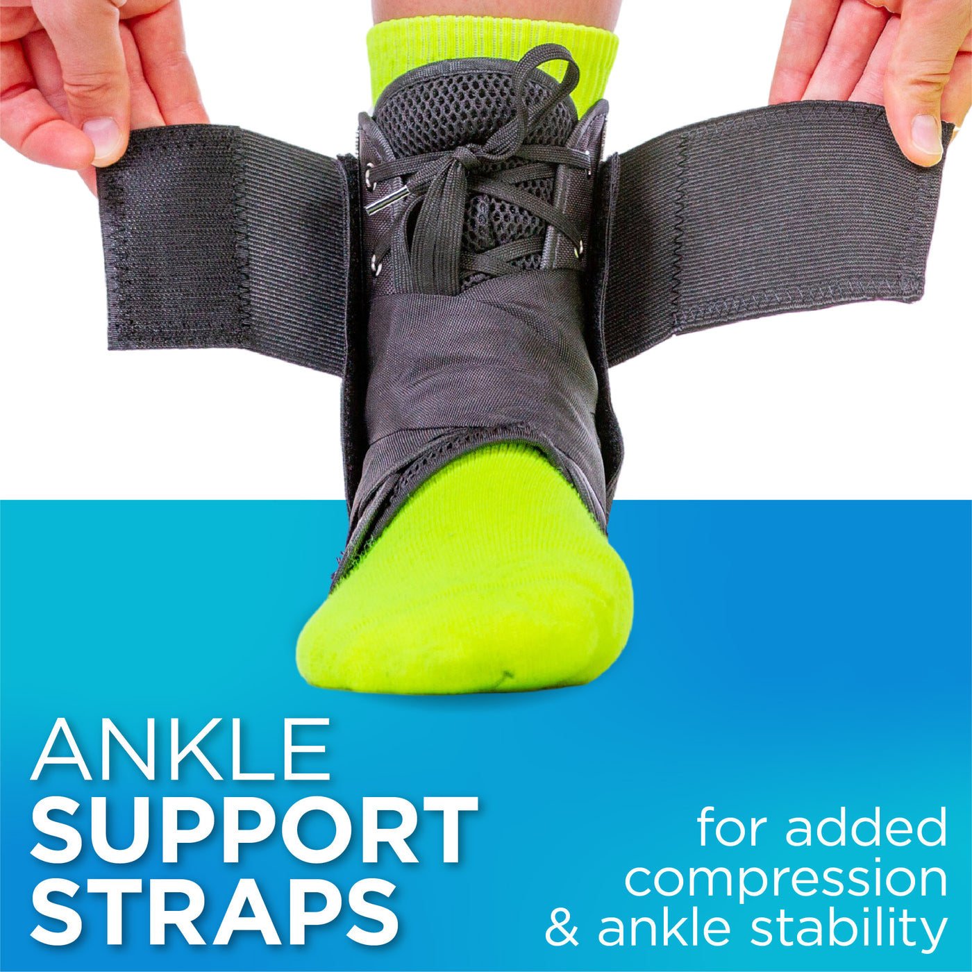 Wear a lace-up ankle brace for ankle instability or for torn ligament